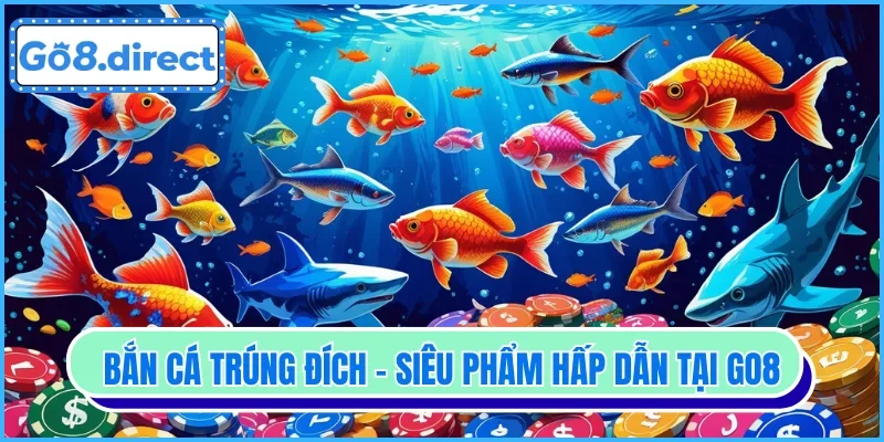 bắn cá trúng đích