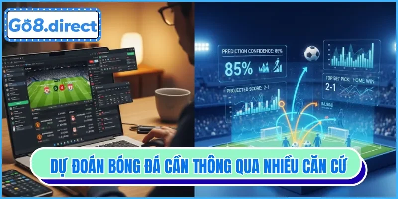 Dự đoán bóng đá cần thông qua nhiều căn cứ