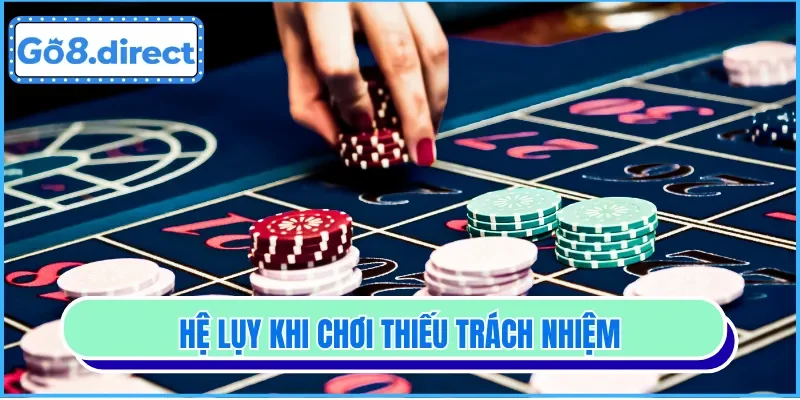 Những hệ lụy của việc chơi thiếu trách nhiệm